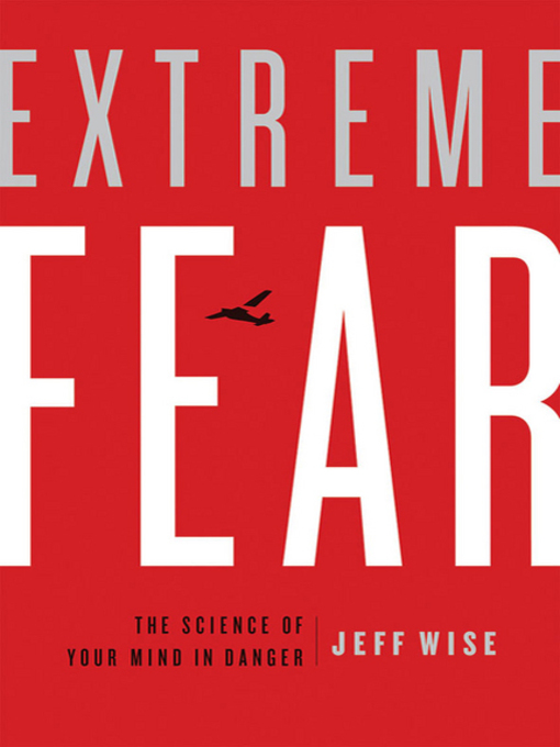 Title details for Extreme Fear by Jeff Wise - Available